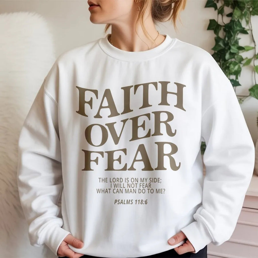 Faith Over Fear Sweatshirt | Psalms 118:6 Scripture Bible Verse | Premium Cotton Blend Crewneck | Religious Gift for Men and Women