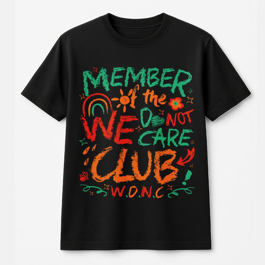 We Do Not Care Club T-Shirt | Retro Sarcastic Graphic Tee | 100% Cotton Premium Quality | Funny Women Men Birthday Gift