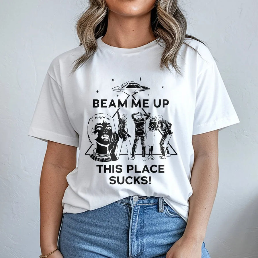 Beam Me Up This Place Sucks T-Shirt | Retro Alien UFO Abduction Graphic | Premium Cotton Unisex Tee | Funny Sci-Fi Gift for Space Lovers
