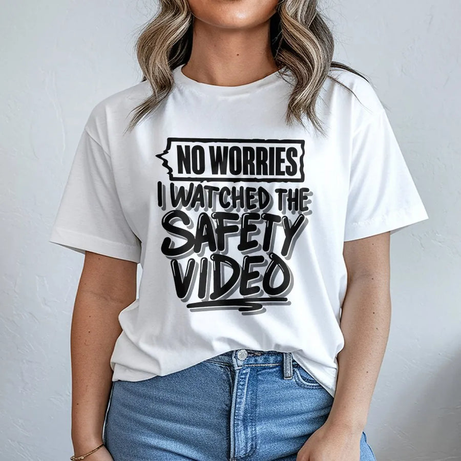 No Worries I Watched The Safety Video T-Shirt | Funny Work Sarcastic Graphic Tee | Premium 100% Cotton | Gift for Coworkers & Safety Professionals