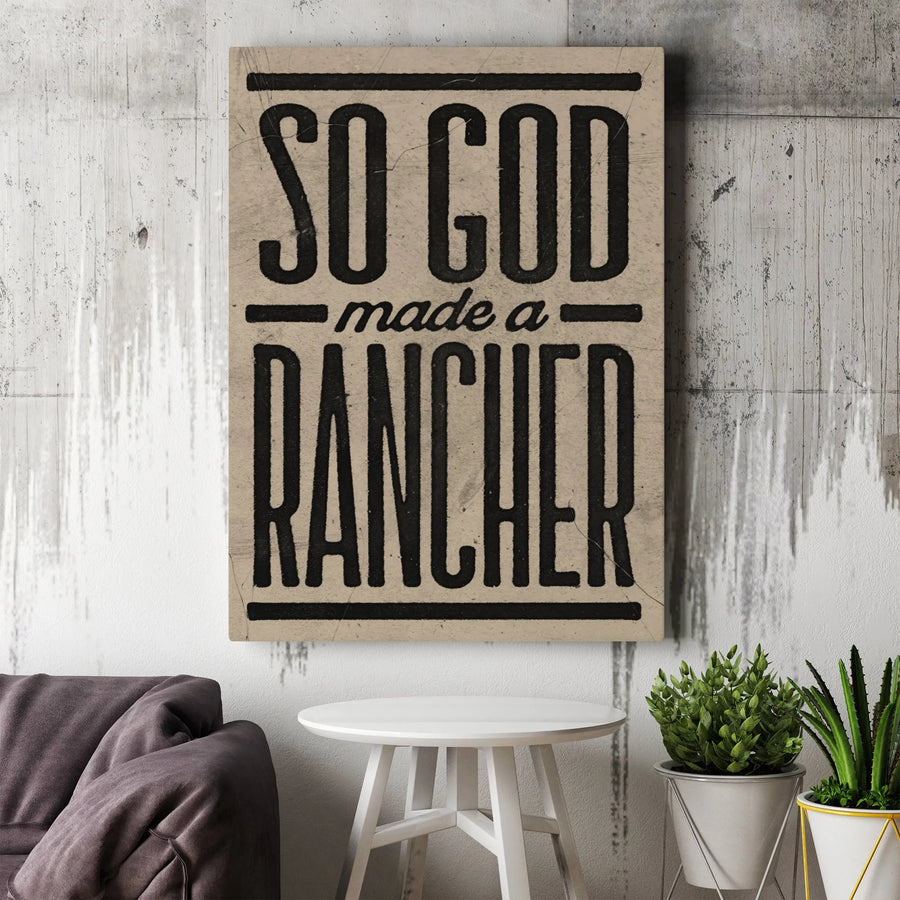 So God Made A Rancher Canvas Wall Art | Rustic Farmhouse Typography Print | Premium Gallery Wrap Decor | Farm Life Gift For Cowboy