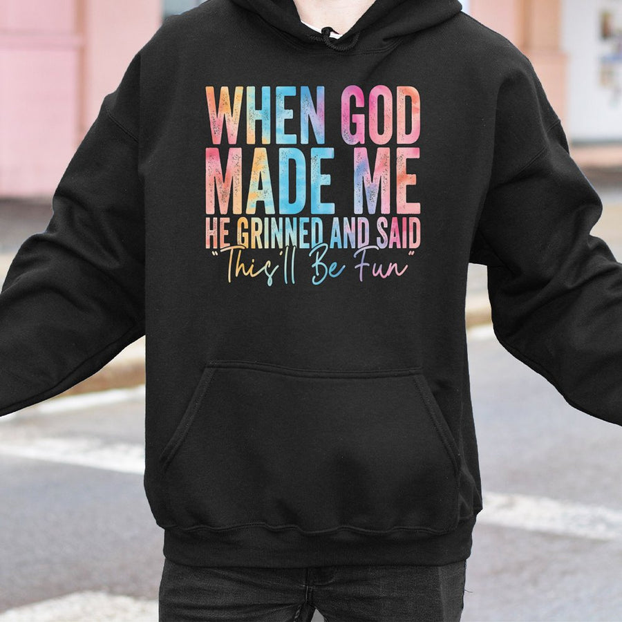 When God Made Me He Grinned And Said This'll Be Fun Hoodie | Colorful Christian Quote Sweatshirt | Premium Cotton Blend | Faith Based Gift For Her