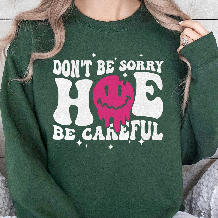 Don't Be Sorry Be Careful Sweatshirt | Y2K Aesthetic Dripping Smiley Face Graphic | Premium Cotton Blend | Edgy Streetwear Gift For Her