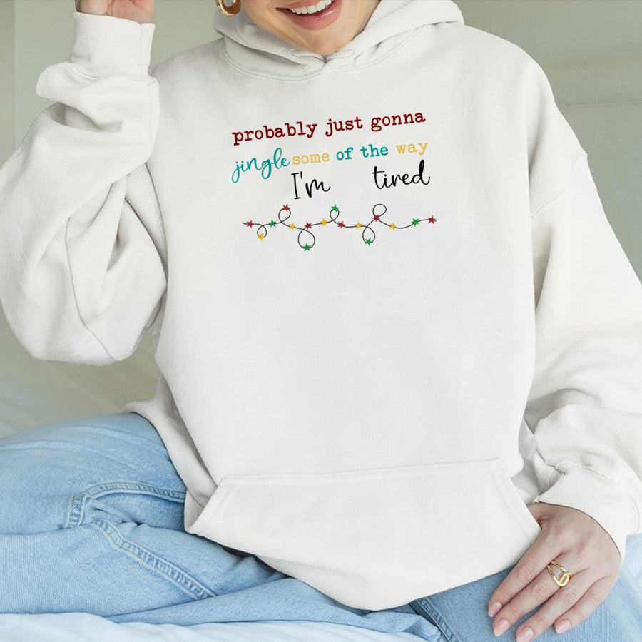 Funny Christmas Hoodie | Probably Just Gonna Jingle Some Of The Way | Premium Cotton Blend | Unisex Holiday Gift For Tired Moms Or Friends