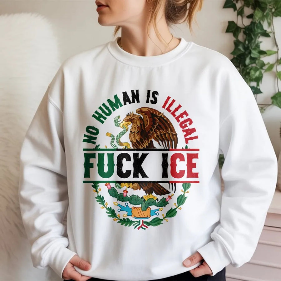 No Human Is Illegal Sweatshirt | Mexican Flag Eagle Graphic | Premium Cotton Blend | Unisex Immigration Rights Protest Gift