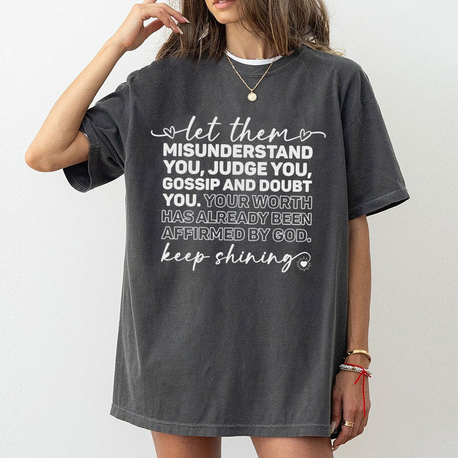 Inspirational Christian T-Shirt | Let Them Misunderstand You Faith Quote | Premium 100% Cotton Tee | Gift for Women & Self Love Awareness