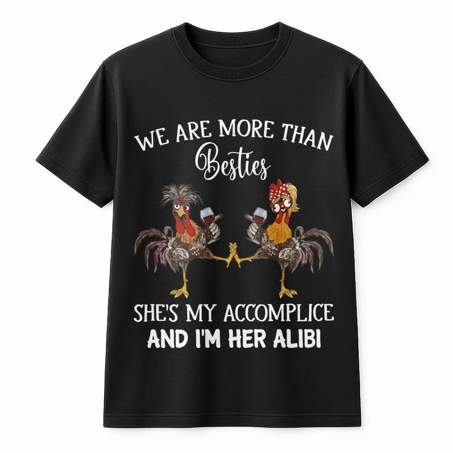 Best Friend T-Shirt | Funny Chicken Wine Drinking Graphic | Premium Cotton Unisex Tee | Accomplice and Alibi Gift for Women Duo