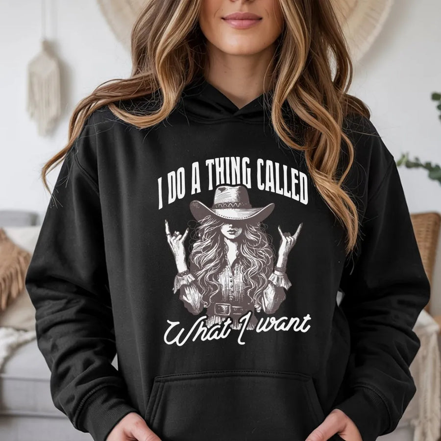 Cowgirl Hoodie | I Do A Thing Called What I Want Western Graphic | Premium Cotton-Blend | Trendy Gift For Country Women And Rodeo Fans