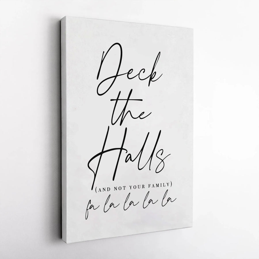 Funny Christmas Wall Art | Deck The Halls And Not Your Family Typography Print | Premium 1.25" Thick Gallery Wrapped Canvas | Holiday Home Decor Gift
