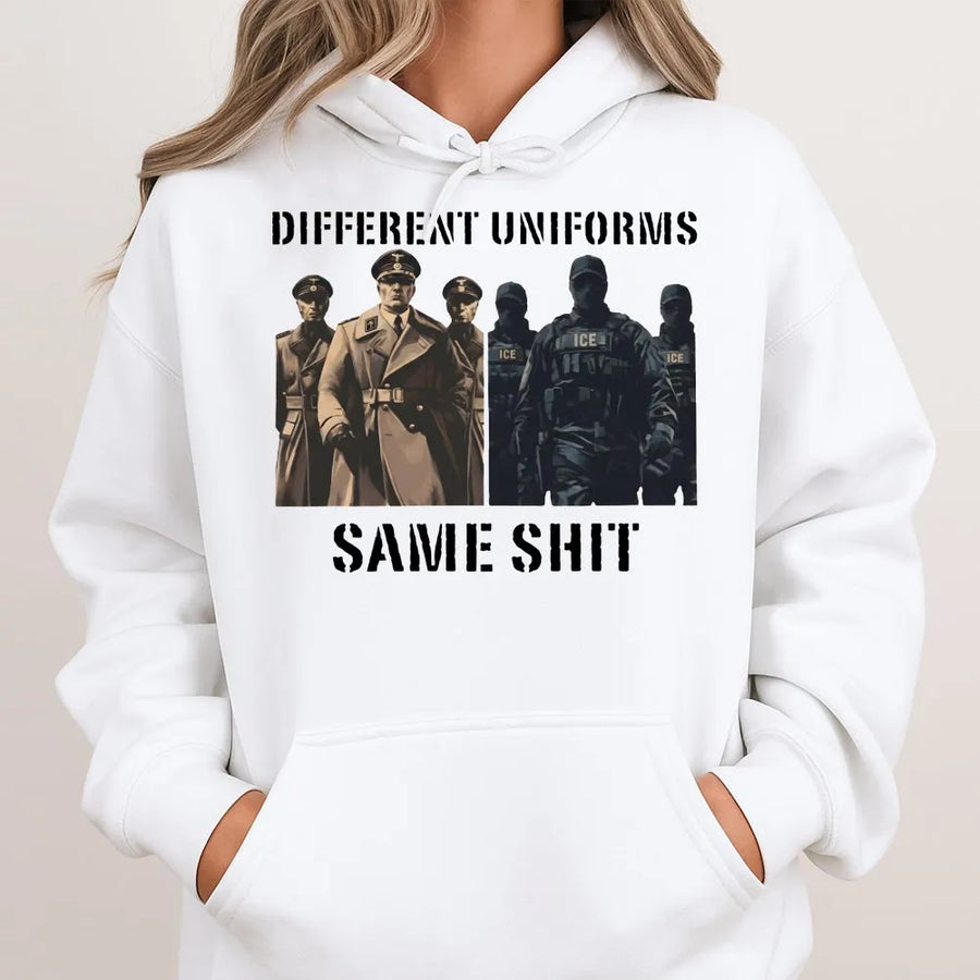 Different Uniforms Same Sh*t Hoodie | Protest Graphic Sweatshirt | Soft Premium Cotton Blend | Unisex Social Justice Apparel Gift