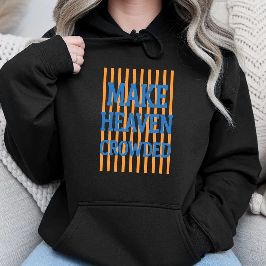 Make Heaven Crowded Hoodie | Preppy Striped Christian Graphic | Premium Soft Cotton Tee | Inspirational Faith Gift for Jesus Fans