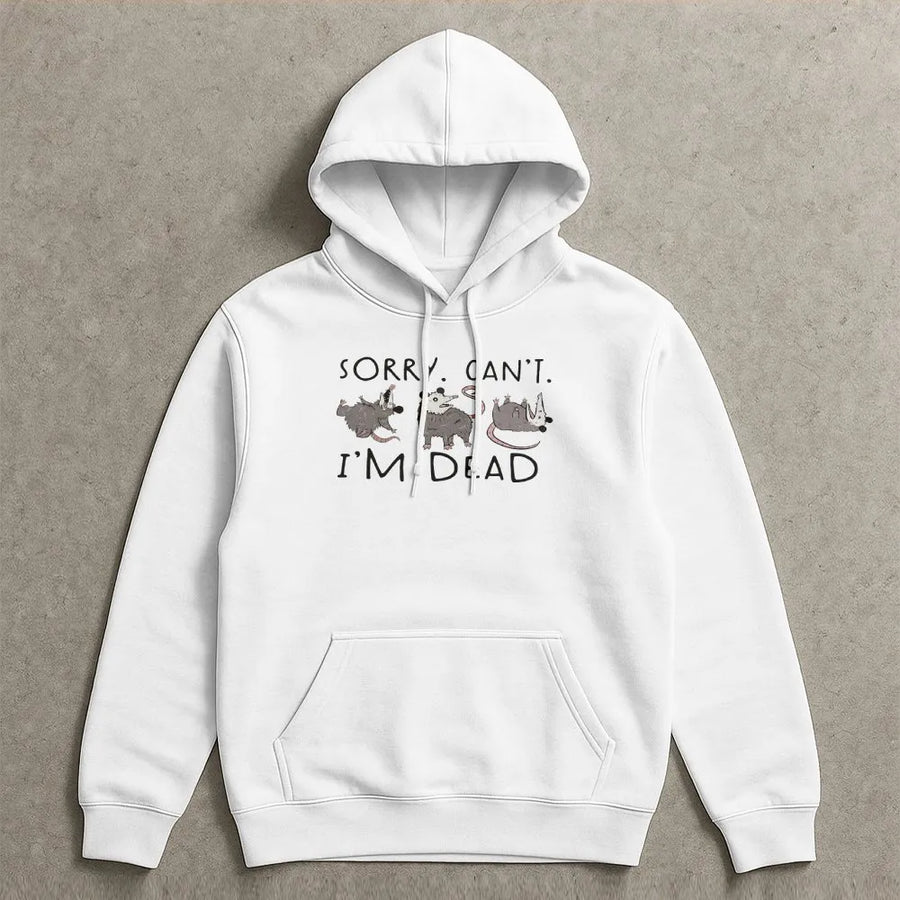 Funny Opossum Hoodie | Sorry Can't I'm Dead Graphic Pullover | Soft Cotton Blend | Gift for Introvert Animal Lover