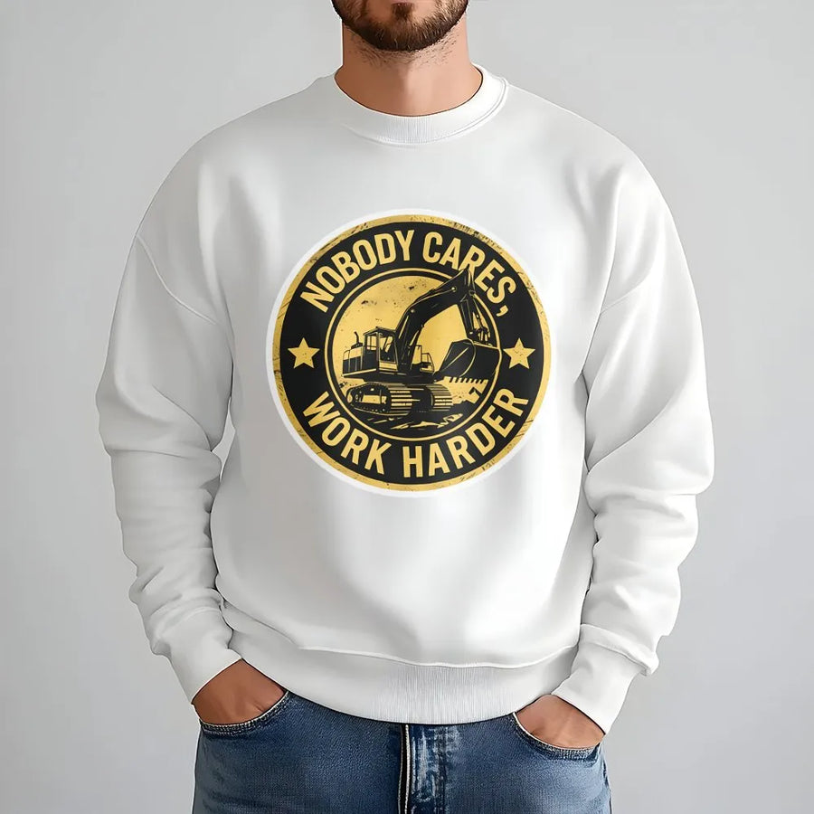 Nobody Cares Work Harder Sweatshirt | Excavator Operator Graphic Design | Premium Cotton Blend | Gift For Construction Workers & Blue Collar Dad