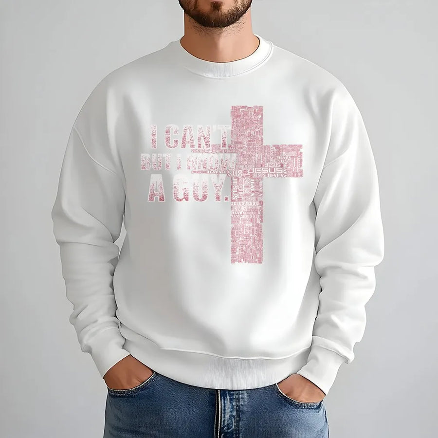 I Can't But I Know A Guy Sweatshirt | Jesus Cross Typography Graphic | Premium Cotton Blend | Faith-Based Christian Gift for Women and Men