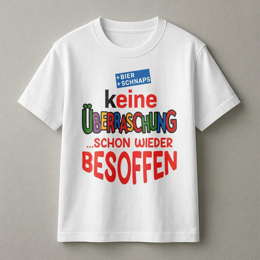 Lustiger Bier Spruch T-Shirt | Keine Überraschung Besoffen Design | Premium Unisex Pullover | Geschenk für Partygänger & Biertrinker