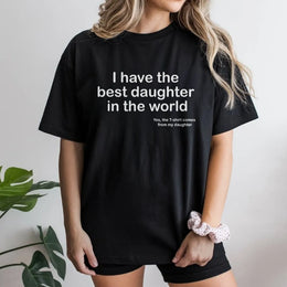 Best Daughter In The World T-Shirt | Funny Fatherhood Graphic Tee | Premium Cotton Comfort | Unique Gift for Dad from Daughter