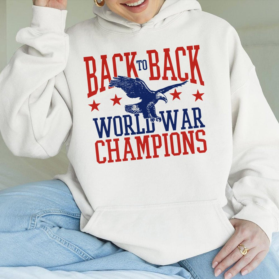 Back To Back World War Champions Hoodie | American Eagle Patriotic Graphic | Premium Cotton Blend | Gift For Veteran Or History Buff
