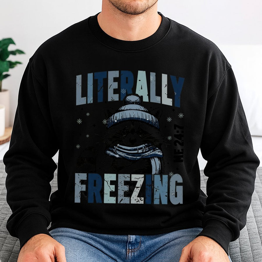 Literally Freezing Sweatshirt | Funny Winter Quote Graphic | Premium Cotton Blend Crewneck | Cozy Holiday Gift for Women and Men