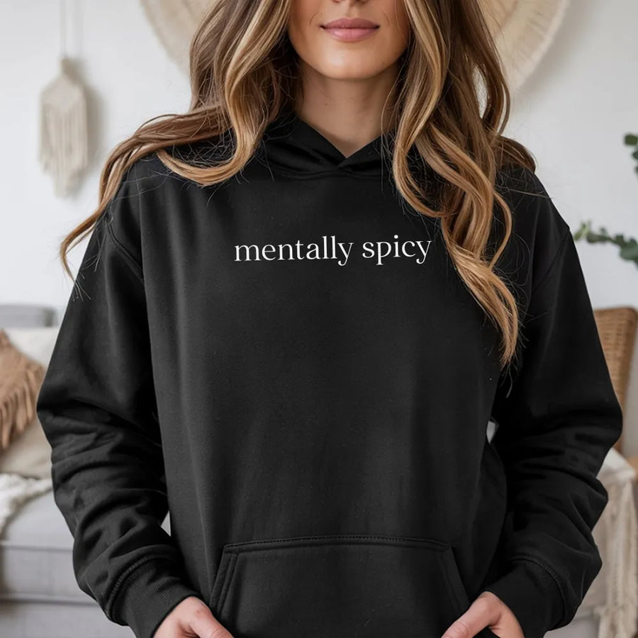 Mentally Spicy Hoodie | Funny Sarcastic Saying Pullover | Soft Cotton Blend | Snarky Gift for Women, Overstimulated Friend