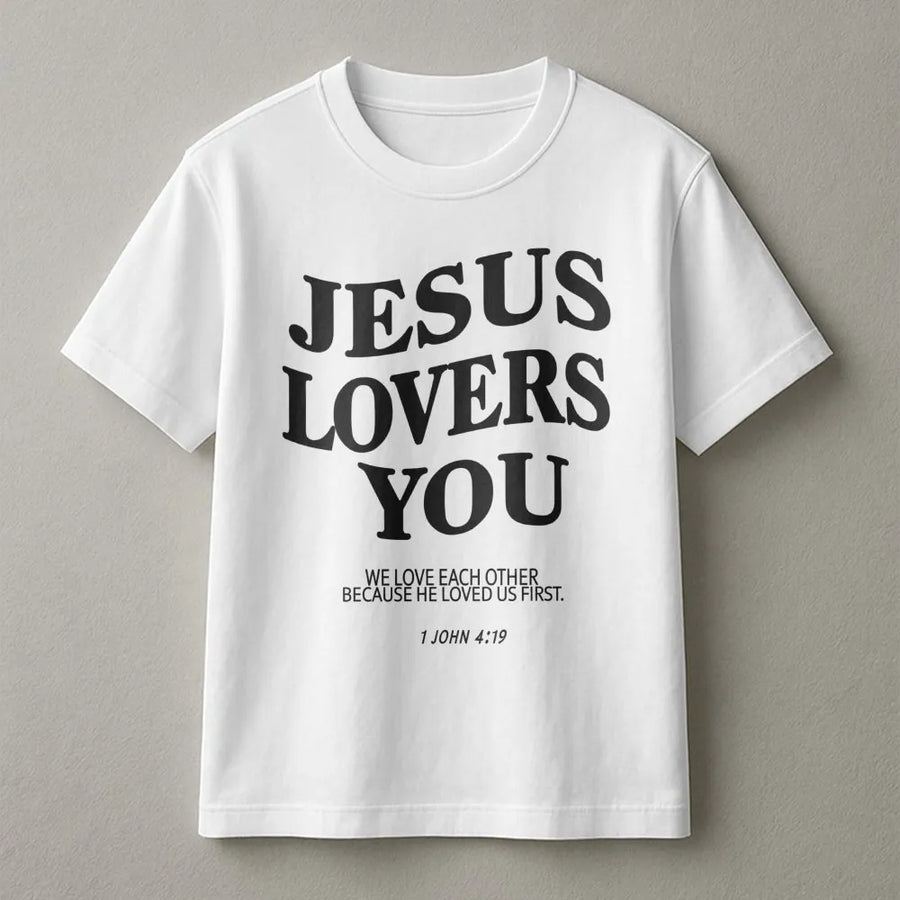 Jesus Loves You T-Shirt | 1 John 4:19 Bible Verse Graphic | Premium Cotton Religious Apparel | Inspirational Christian Gift for Men & Women