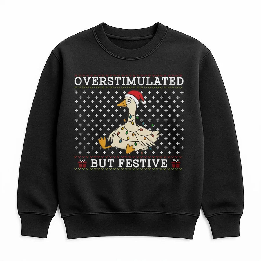 Overstimulated But Festive Goose Sweatshirt | Funny Christmas Holiday Graphic | Cotton Blend Premium Crewneck | Unisex Seasonal Gift For Her Him