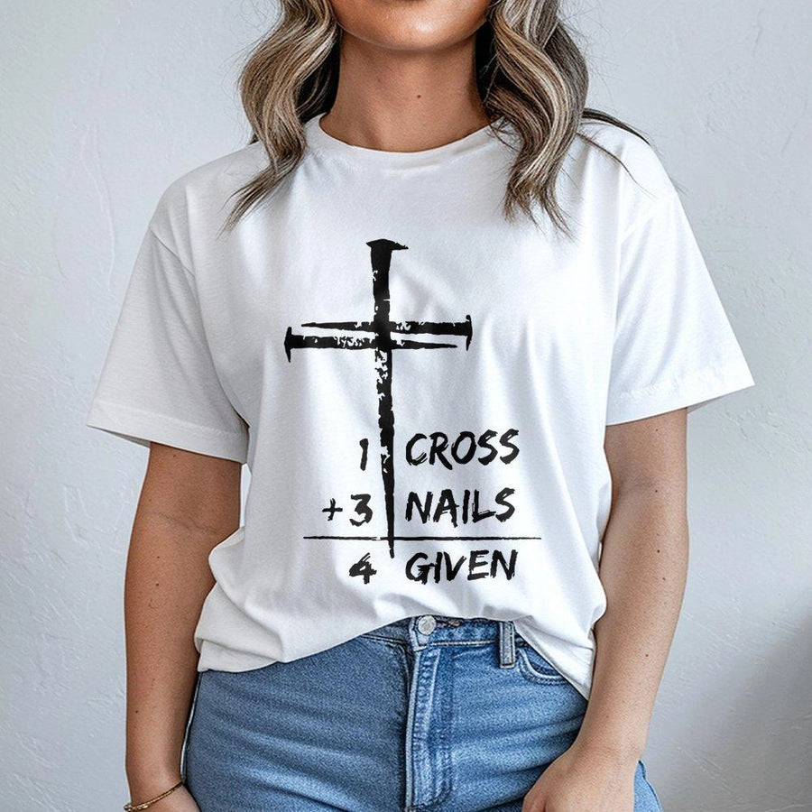 Christian T-Shirt | 1 Cross Plus 3 Nails Equals 4 Given Faith Quote | Premium 100% Cotton Religious Graphic Tee | Inspirational Gift for Believers