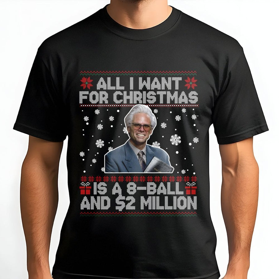 Funny Christmas T-Shirt | 8-Ball And 2 Million Quote Design | Premium 100% Cotton Tee | Hilarious Holiday Gift For Men And Women