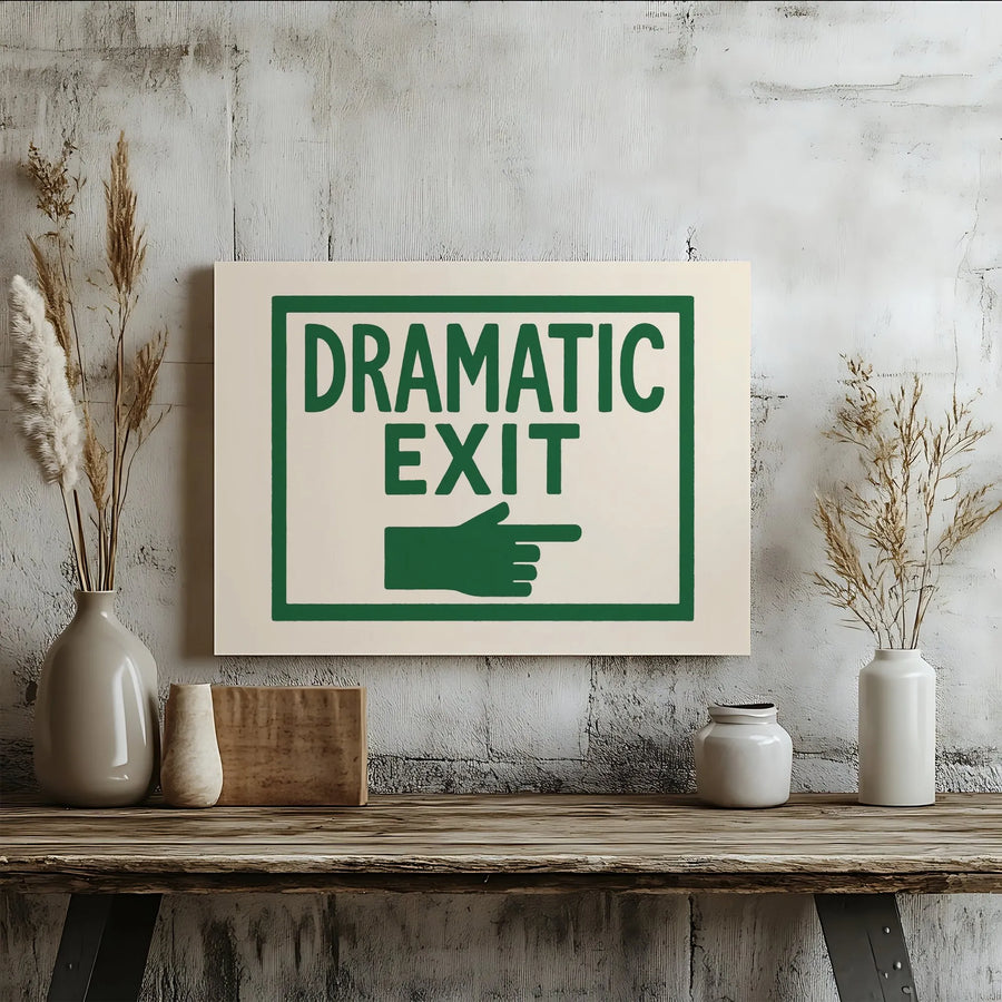 Dramatic Exit Wall Art | Sarcastic Typography Canvas Print | 1.25 Inch Premium Gallery Wrap | Witty Home Office Decor Gift