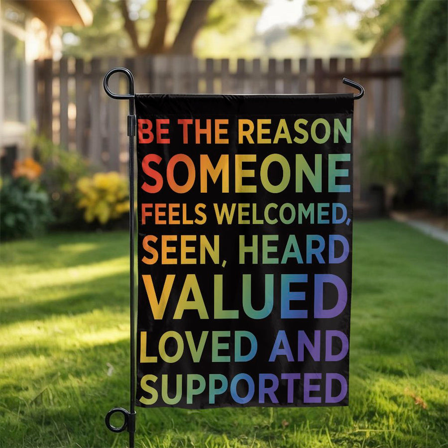 Be The Reason Someone Feels Valued Flag | Rainbow Pride Yard Decor | Durable Weather-Resistant Polyester | Inspirational Gift for Home and Garden