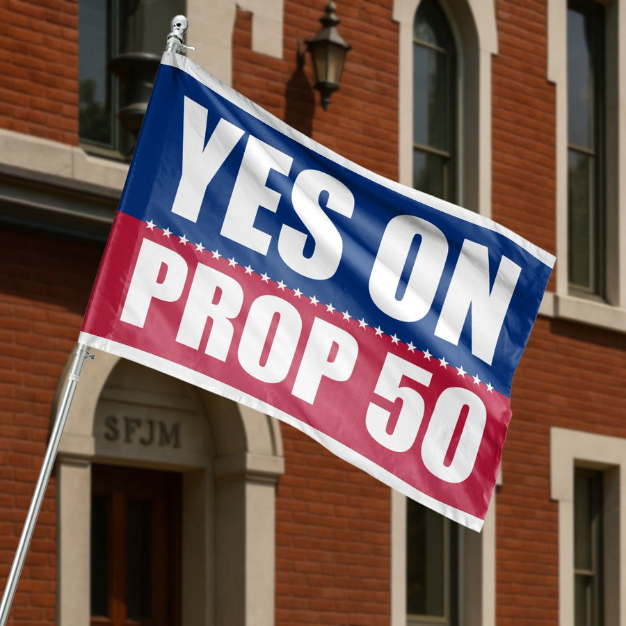 Yes On Prop 50 House Flag | Patriotic Campaign Lawn Banner | Durable 100% Polyester | Outdoor Yard Decor For Voters