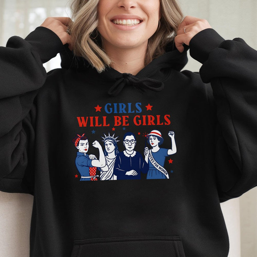 Girls Will Be Girls Hoodie | Feminist Icon Graphic Sweatshirt | Premium Cotton-Poly Blend | Empowering Patriotic Gift for Women and Girls