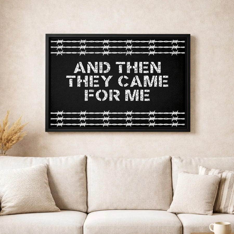 And Then They Came For Me Canvas Wall Art | Historical Quote with Barbed Wire Design | Premium Fade-Resistant Gallery Print | Thought-Provoking Office Decor