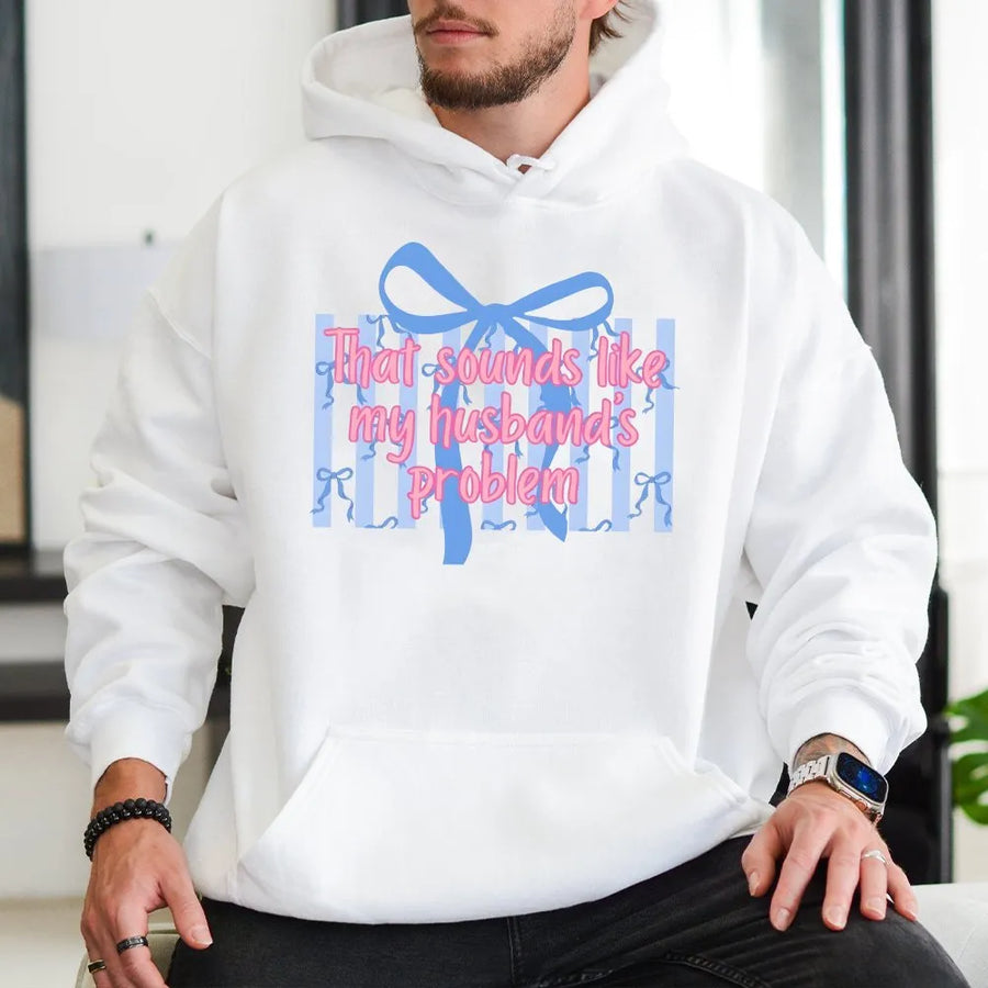 That Sounds Like My Husband's Problem Hoodie | Coquette Bow Graphic Design | Premium Cotton Blend | Funny Wife Gift For Her