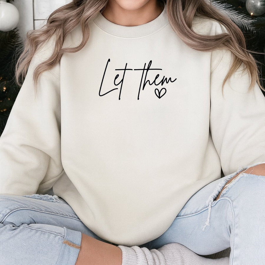 Let Them Sweatshirt | Minimalist Script Quote Design | Premium Cotton Blend Fleece | Aesthetic Self Love Gift for Her