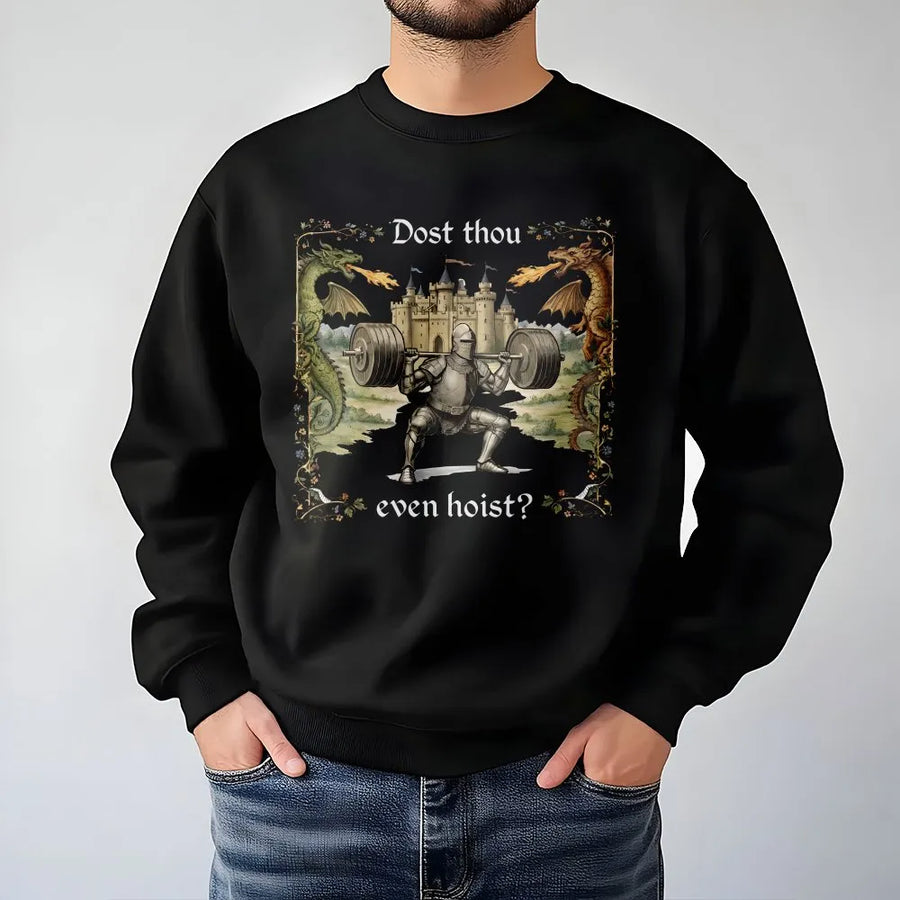 Dost Thou Even Hoist Sweatshirt | Medieval Knight Weightlifting Graphic | Premium Unisex Crewneck | Gift for Powerlifter & Ren Faire Fan
