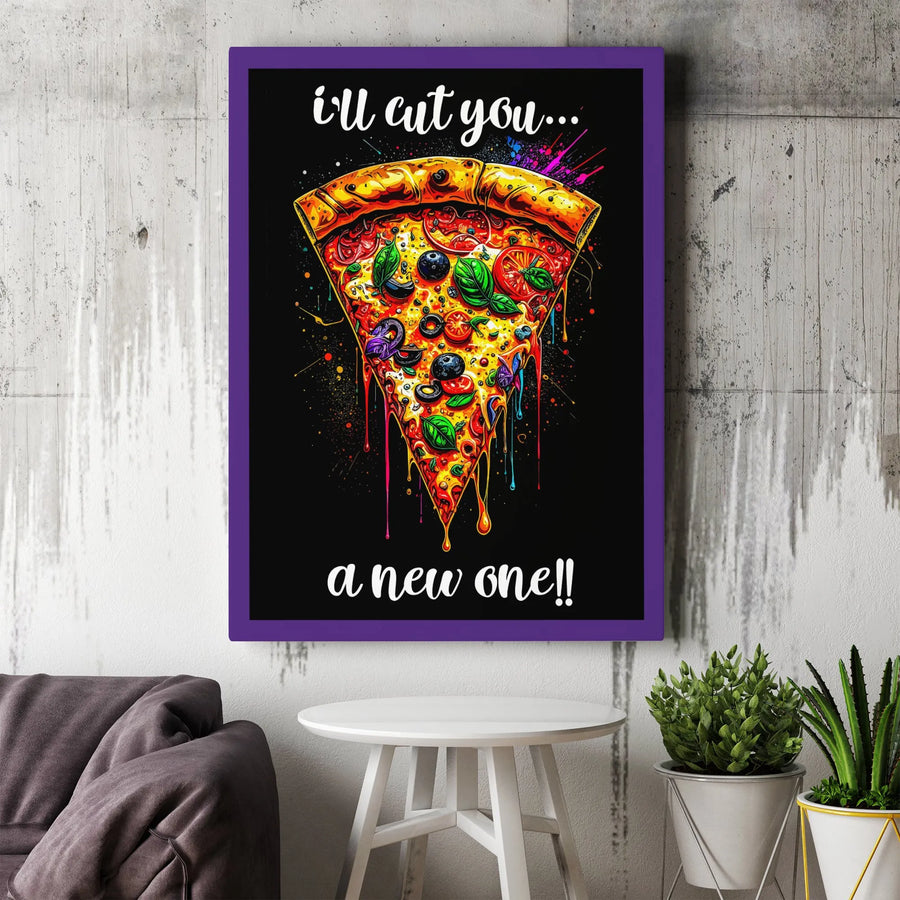 Pizza Slice Wall Art | I'll Cut You A New One Funny Food Pun | Gallery-Wrapped Premium Canvas | Kitchen Decor Gift for Pizza Lover