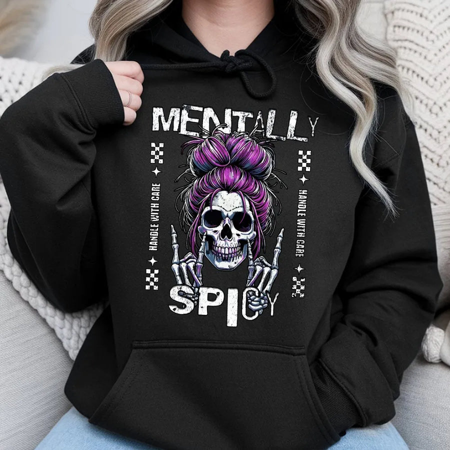 Mentally Spicy Hoodie | Sarcastic Skeleton with Messy Bun | Premium Cotton Blend | Funny Edgy Goth Gift for Her