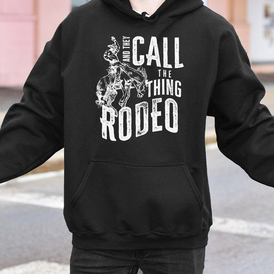 And They Call The Thing Rodeo Hoodie | Western Bull Rider Graphic | Premium Cotton Blend | Country Style Gift for Cowboy Cowgirl