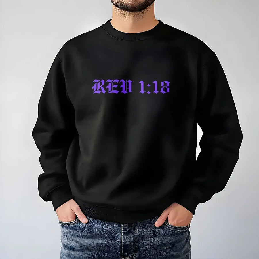 Rev 1:18 Sweatshirt | Gothic Lettering Faith Quote | Premium Cotton Blend Crewneck | Religious Gift For Men And Women