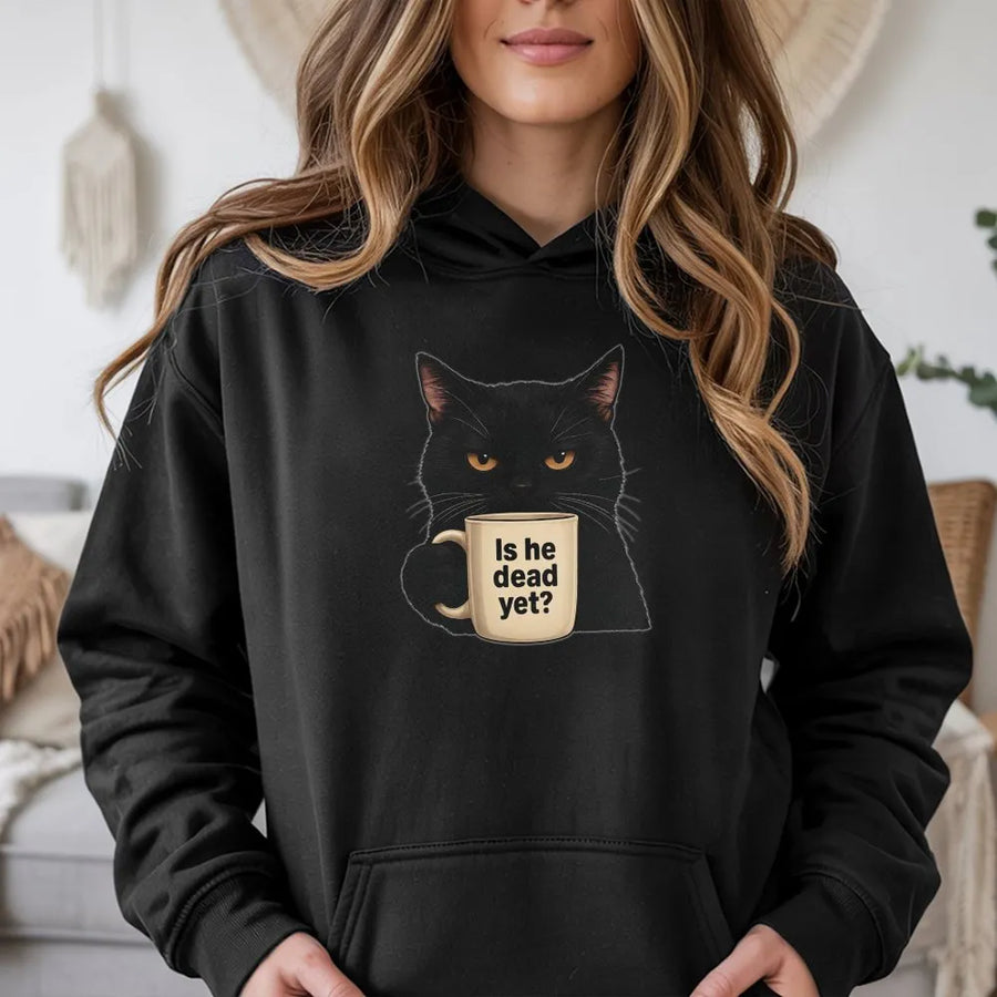 Is He Dead Yet Black Cat Hoodie | Dark Humor Graphic Sweatshirt | Premium Cotton-Poly Blend | Funny Sarcastic Gift for Cat Lovers