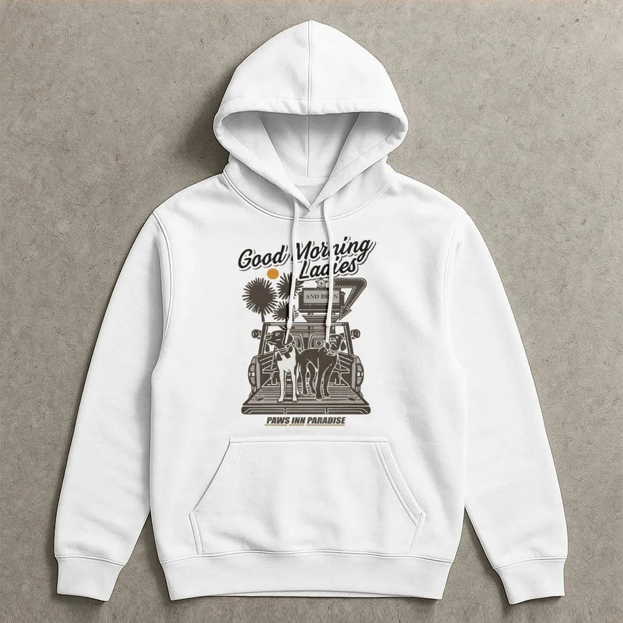 Funny Dog Hoodie | Retro "Good Morning Ladies" Graphic | Premium Soft Cotton | Gift for Dog Dad & Pet Lovers