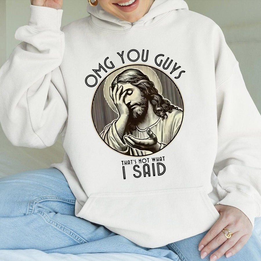 Jesus Meme Hoodie | Omg You Guys That's Not What I Said Graphic | Cotton Blend Pullover | Funny Christian Humor Gift for Him or Her