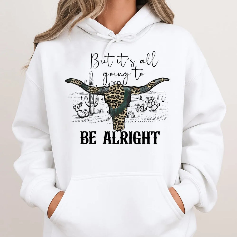 Western Cow Skull Hoodie | But It's All Going To Be Alright Graphic | Premium Cotton Blend Sweatshirt | Boho Desert Gift for Women