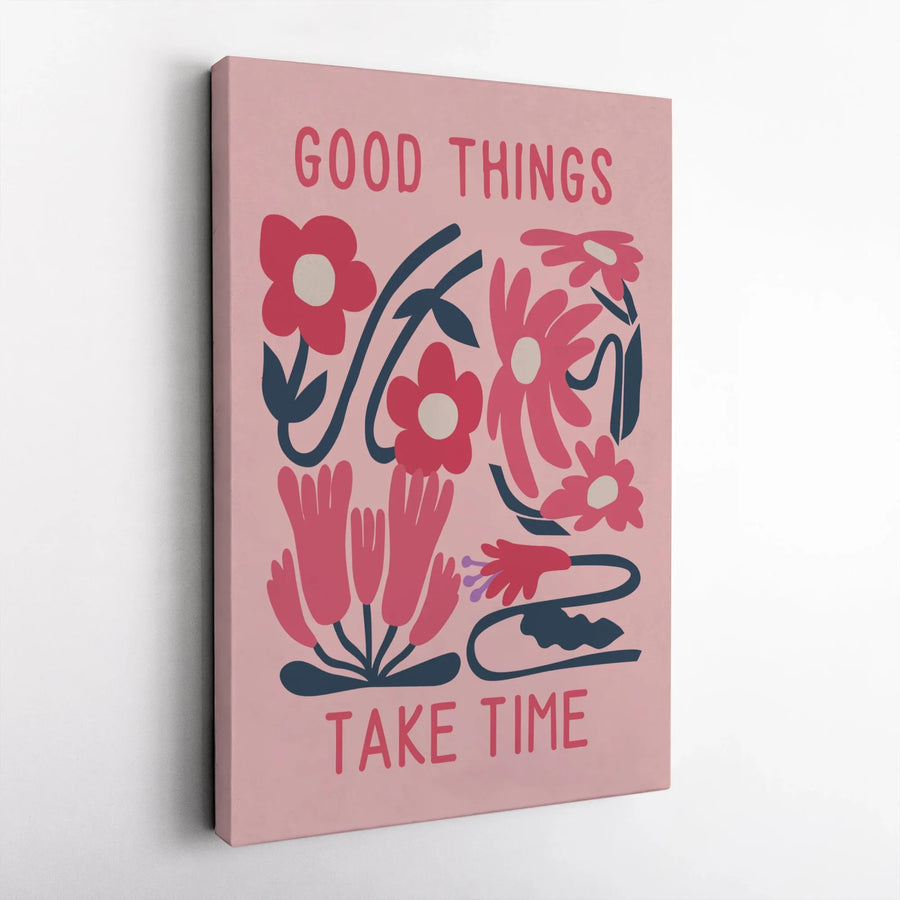 Good Things Take Time Wall Art | Abstract Floral Quote Print | Premium Gallery Wrapped Canvas | Minimalist Botanical Decor Gift for Her