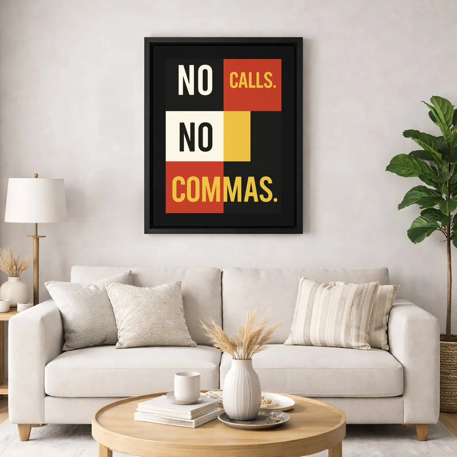 No Calls No Commas Typography Canvas Print | Modern Minimalist Color Block Wall Art | Premium Gallery-Wrapped 1.25 Inch Profile | Unique Office Decor Gift