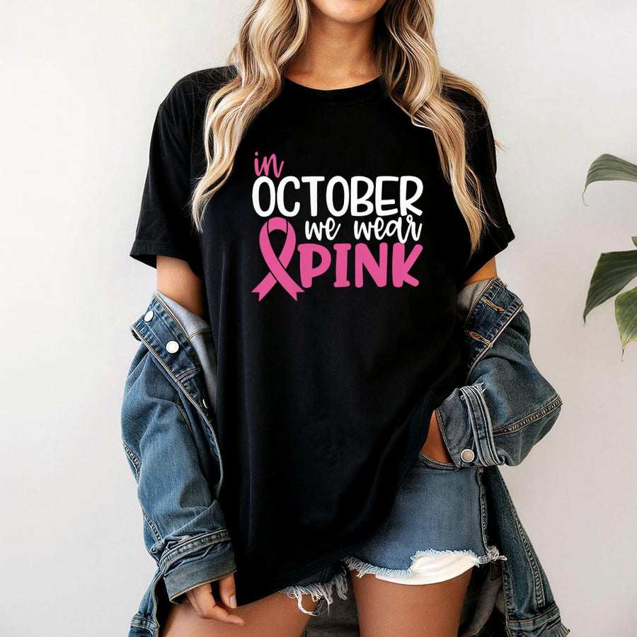In October We Wear Pink T-Shirt | Breast Cancer Awareness Ribbon Graphic | 100% Cotton Premium Tee | Support Survivor Gift for Women