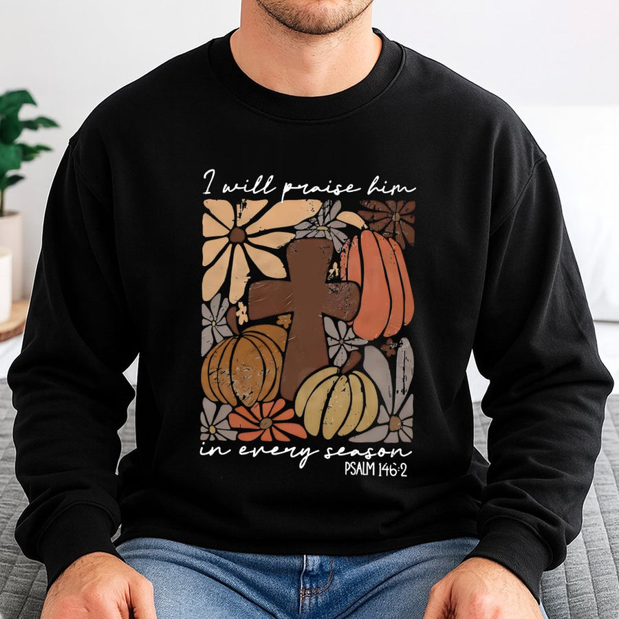I Will Praise Him In Every Season Sweatshirt | Boho Pumpkin Cross Graphic | Soft Cotton-Polyester Blend | Christian Gift for Women