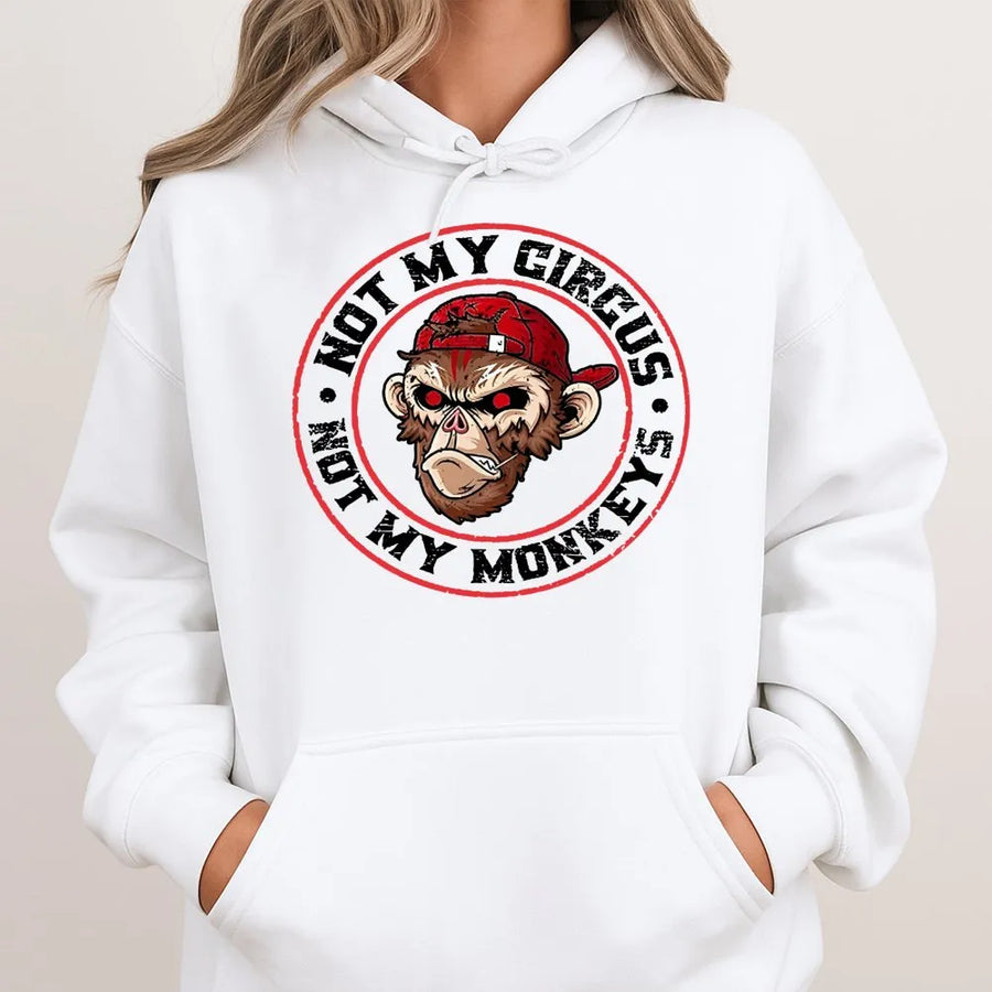 Not My Circus Not My Monkeys Hoodie | Sarcastic Monkey Graphic Design | Premium Cotton Blend Pullover | Funny Gift For Him & Her