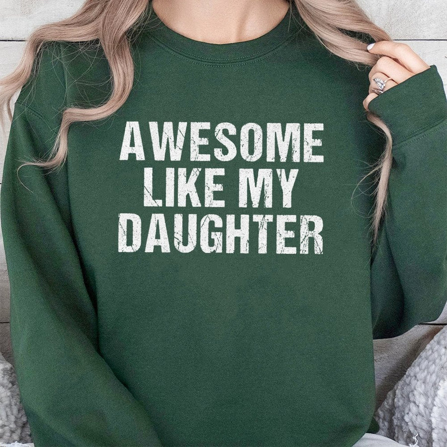 Awesome Like My Daughter Sweatshirt | Funny Quote Graphic Crewneck | Premium Cotton Blend | Father's Day 2026 Gift for Dad from Daughter