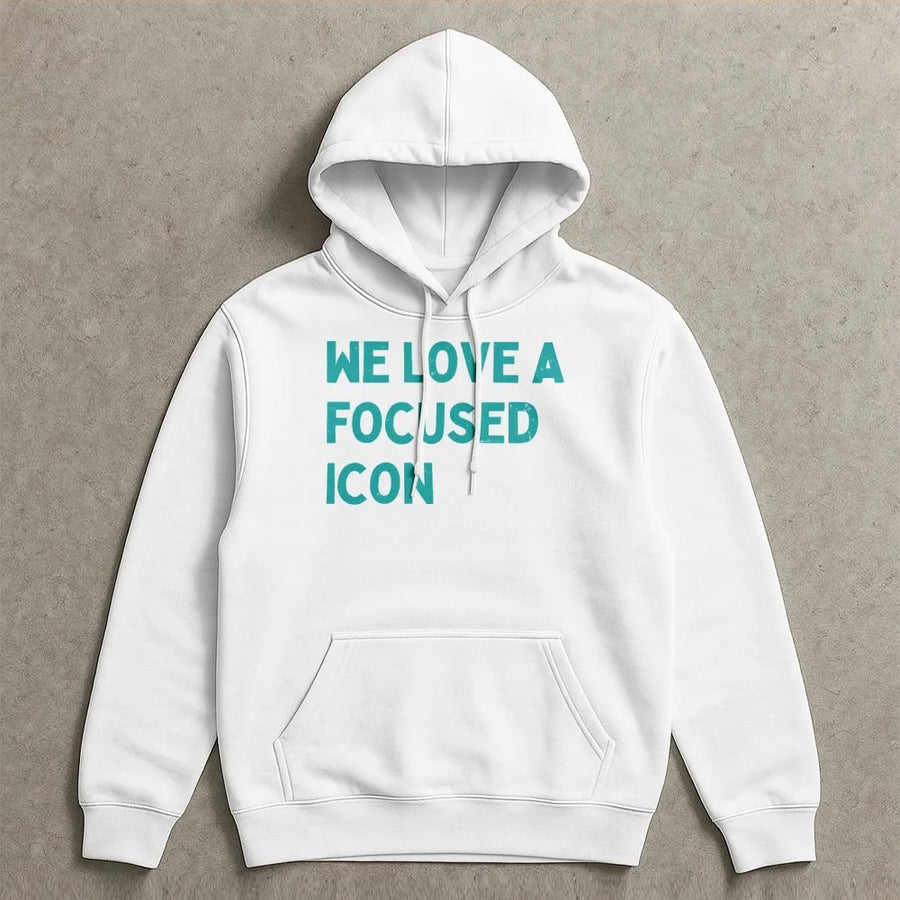 Focused Icon Hoodie | We Love A Focused Icon Inspirational Quote | Premium Cotton-Blend Pullover | Motivational Gift for Entrepreneurs & Go-Getters